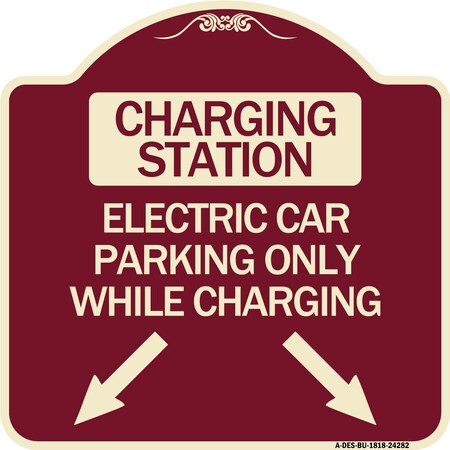 Signmission Charging Station Electric Car Parking Only While Charging with Left and Right Down Po, BU-1818-24282 A-DES-BU-1818-24282